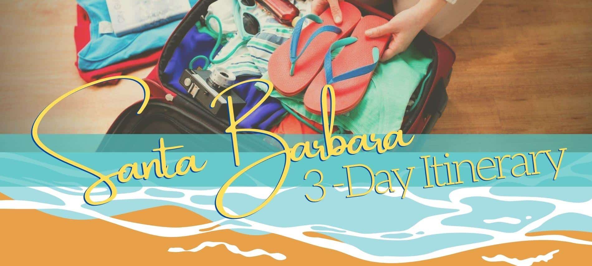 Perfect 3-Day Itinerary In Santa Barbara CA